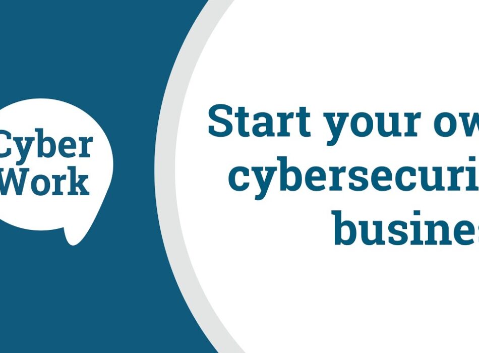 Tips for starting your own cybersecurity business | Cyber Work Podcast
